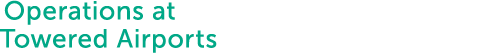 Operations at Towered Airports