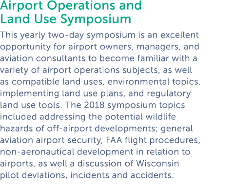 Airport Operations and Land Use Symposium This yearly two-day symposium is an excellent opportunity for airport owner   