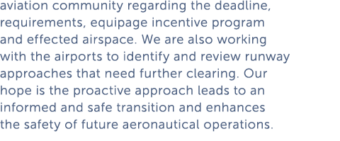 aviation community regarding the deadline  requirements  equipage incentive program and effected airspace  We are als   