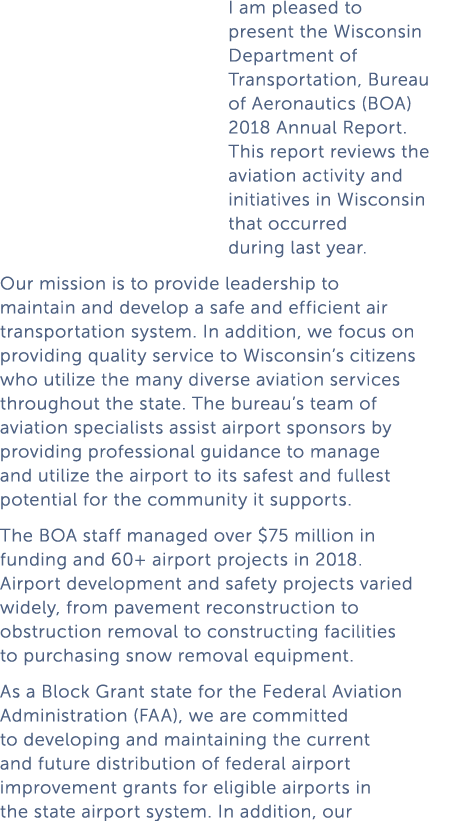 I am pleased to present the Wisconsin Department of Transportation  Bureau of Aeronautics  BOA  2018 Annual Report  T   