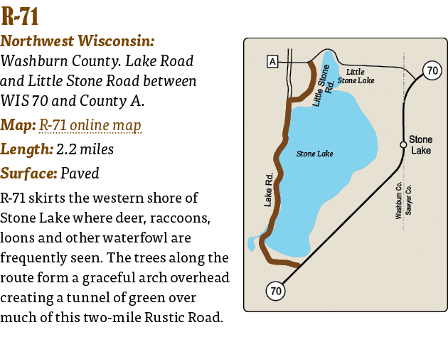   R-71  Northwest Wisconsin: Washburn County  Lake Road and Little Stone Road between WIS 70 and County A  Map: R-71    