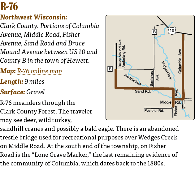   R-76  Northwest Wisconsin: Clark County  Portions of Columbia Avenue, Middle Road, Fisher Avenue, Sand Road and Bru   