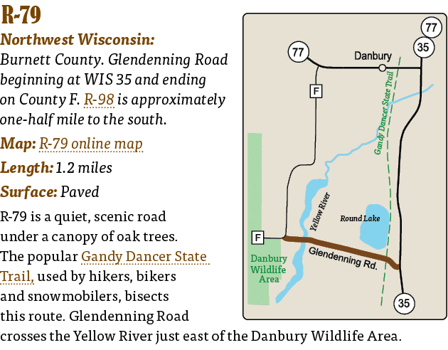   R-79  Northwest Wisconsin: Burnett County  Glendenning Road beginning at WIS 35 and ending on County F  R-98 is app   