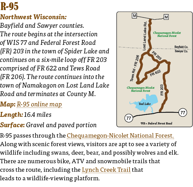   R-95  Northwest Wisconsin: Bayfield and Sawyer counties  The route begins at the intersection of WIS 77 and Federal   