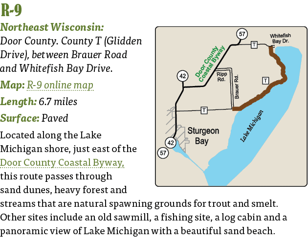  R-9  Northeast Wisconsin: Door County  County T (Glidden Drive), between Brauer Road and Whitefish Bay Drive  Map: R   