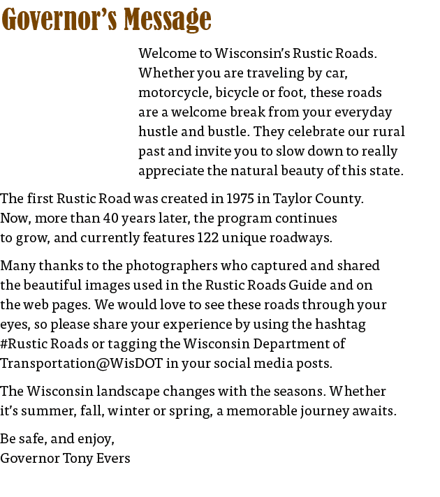   Governor s Message Welcome to Wisconsin s Rustic Roads  Whether you are traveling by car, motorcycle, bicycle or fo   