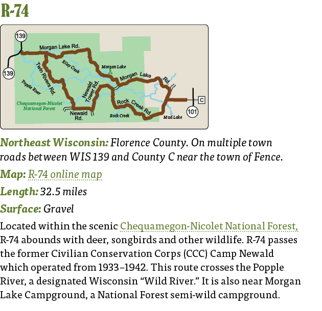   R-74  Northeast Wisconsin: Florence County  On multiple town roads between WIS 139 and County C near the town of Fe   