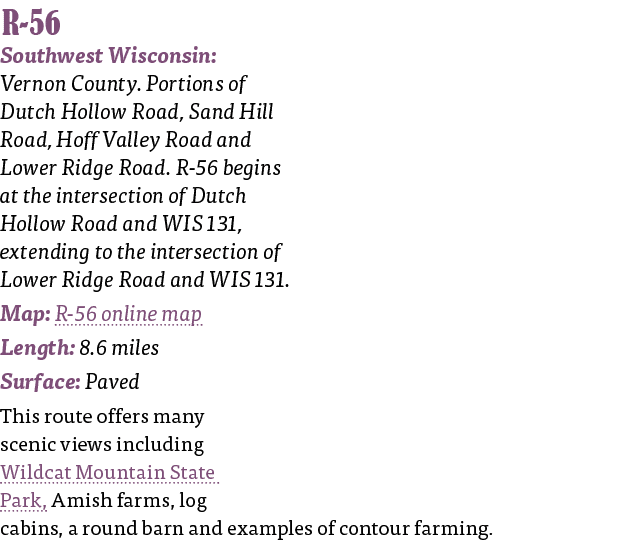   R-56 Southwest Wisconsin: Vernon County  Portions of Dutch Hollow Road, Sand Hill Road, Hoff Valley Road and Lower    