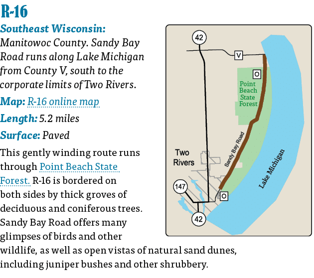   R-16  Southeast Wisconsin: Manitowoc County  Sandy Bay Road runs along Lake Michigan from County V, south to the co   