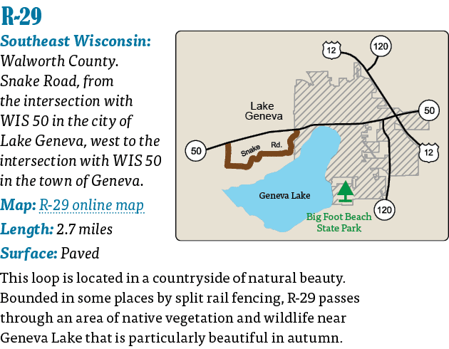   R-29  Southeast Wisconsin: Walworth County  Snake Road, from the intersection with WIS 50 in the city of Lake Genev   