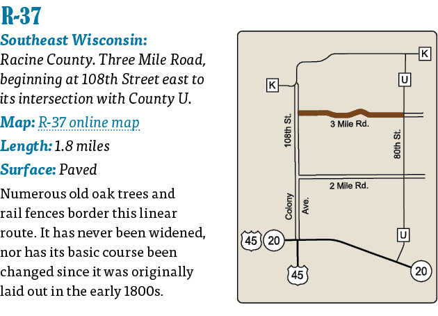   R-37  Southeast Wisconsin: Racine County  Three Mile Road, beginning at 108th Street east to its intersection with    