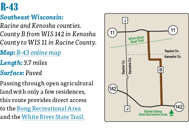   R-43  Southeast Wisconsin: Racine and Kenosha counties  County B from WIS 142 in Kenosha County to WIS 11 in Racine   