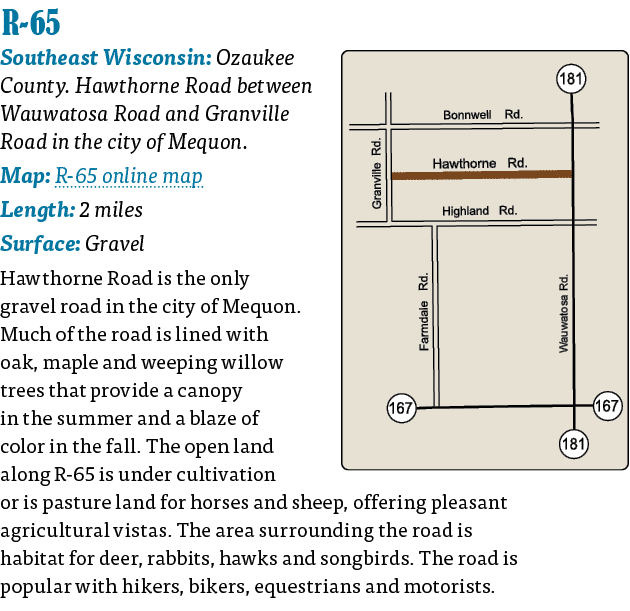   R-65  Southeast Wisconsin: Ozaukee County  Hawthorne Road between Wauwatosa Road and Granville Road in the city of    
