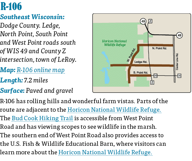   R-106  Southeast Wisconsin: Dodge County  Ledge, North Point, South Point and West Point roads south of WIS 49 and    