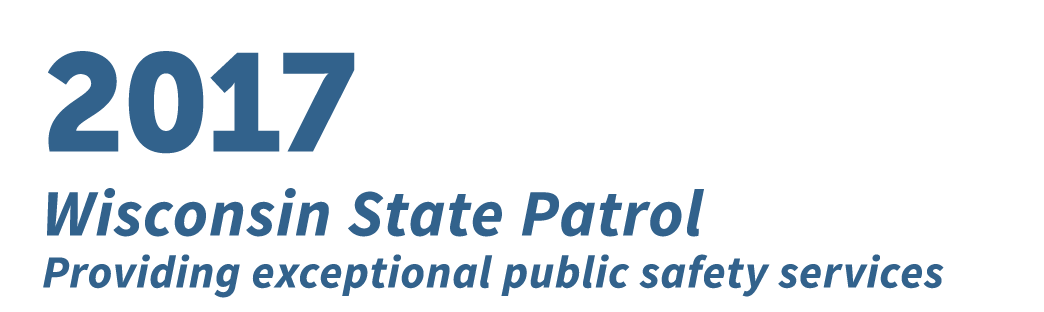 2017 Wisconsin State Patrol Providing exceptional public safety services