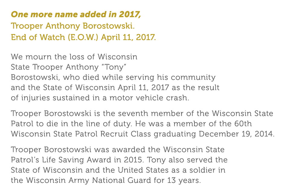 One more name added in 2017  Trooper Anthony Borostowski  End of Watch  E O W   April 11  2017  We mourn the loss of    