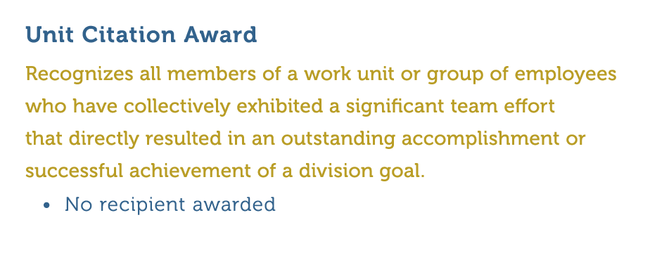 Unit Citation Award Recognizes all members of a work unit or group of employees who have collectively exhibited a sig   