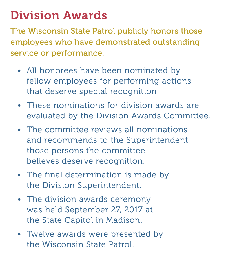 Division Awards The Wisconsin State Patrol publicly honors those employees who have demonstrated outstanding service    