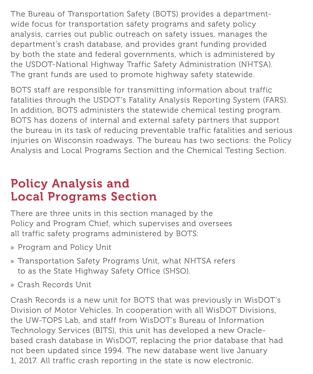 The Bureau of Transportation Safety  BOTS  provides a department-wide focus for transportation safety programs and sa   