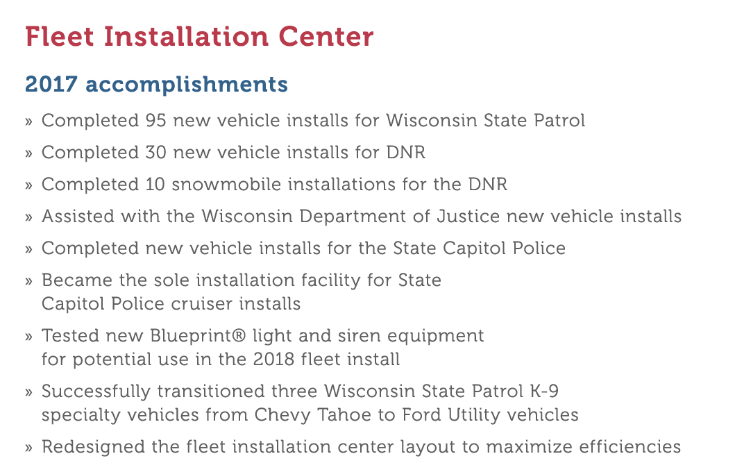 Fleet Installation Center 2017 accomplishments Completed 95 new vehicle installs for Wisconsin State Patrol Completed   