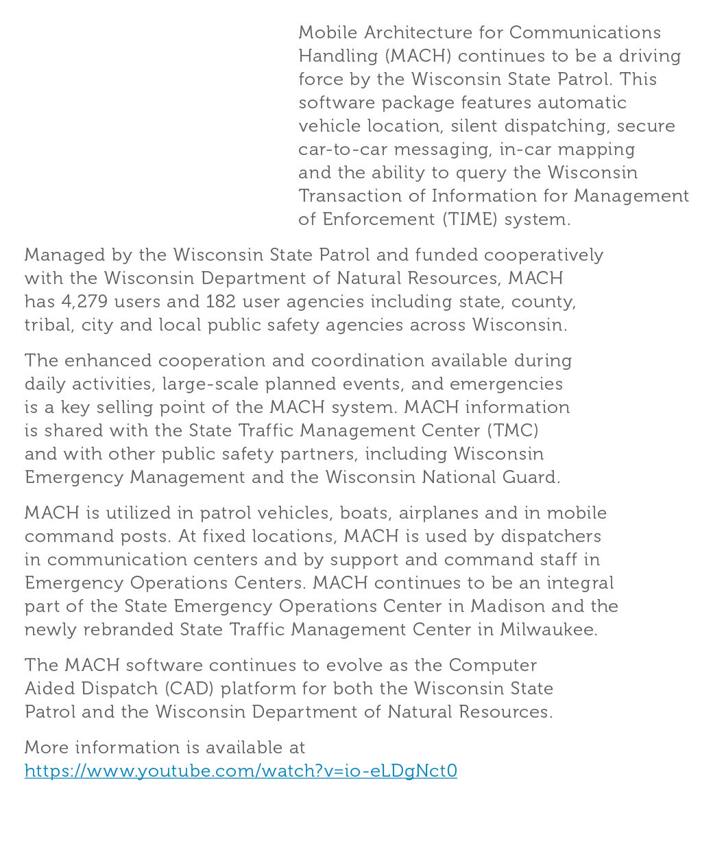 Mobile Architecture for Communications Handling  MACH  continues to be a driving force by the Wisconsin State Patrol    