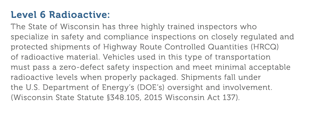 Level 6 Radioactive  The State of Wisconsin has three highly trained inspectors who specialize in safety and complian   