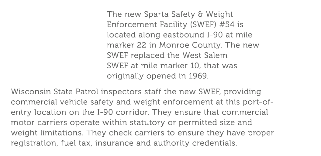 The new Sparta Safety   Weight Enforcement Facility  SWEF   54 is located along eastbound I-90 at mile marker 22 in M   