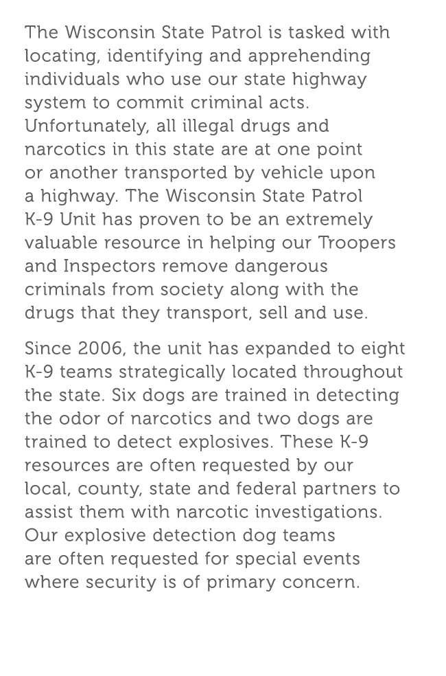 The Wisconsin State Patrol is tasked with locating  identifying and apprehending individuals who use our state highwa   