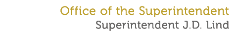 Office of the Superintendent Superintendent J D  Lind