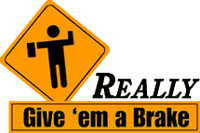"Really give 'em a brake" logo.